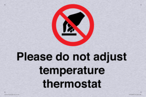 Please do not adjust temperature thermostat